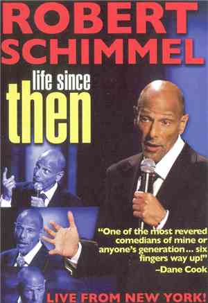 Robert Schimmel - Life Since Then