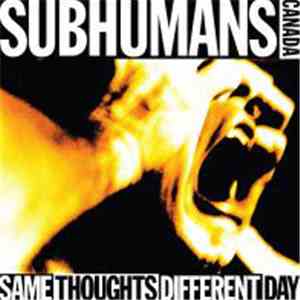 Subhumans - Same Thoughts Different Day