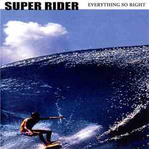 Super Rider - Everything So Right