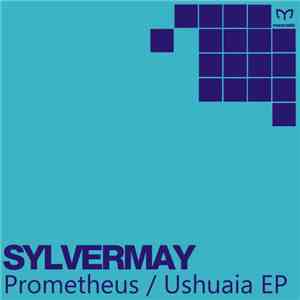 Sylvermay - Prometheus / Ushuaia EP