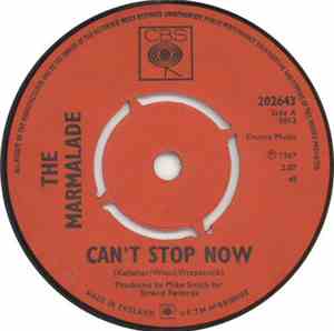 The Marmalade - Can't Stop Now / There Ain't No Use In Hanging On