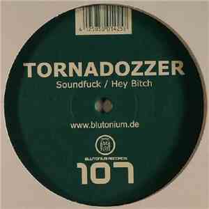 Tornadozzer - Soundfuck / Hey Bitch