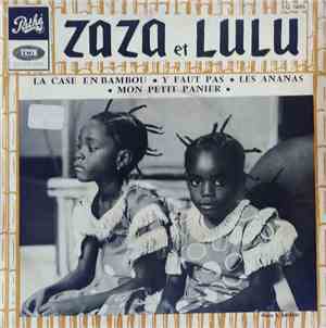 Zaza Et Lulu - La Case En Bambou / Y Faut Pas / Les Ananas / Mon Petit Pani ...