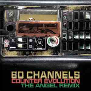 60 Channels - Counter Evolution (The Angel Remix)
