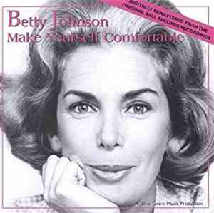 Betty Johnson - Make Yourself Comfortable