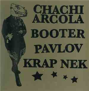 Chachi Arcola / Booter / Pavlov / Krap Nek - Split 4 Ways