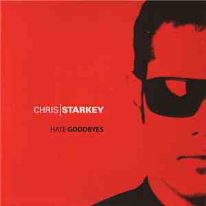 Chris Starkey - Hate Goodbyes