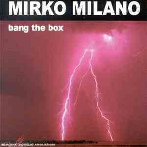 DJ Mirko Milano - Bang The Box