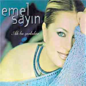 Emel Sayın - Ah Bu Şarkılar