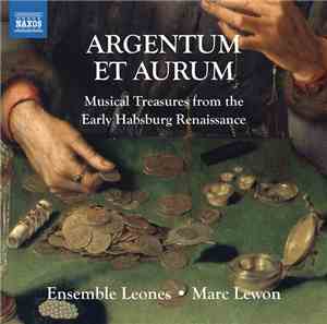 Ensemble Leones, Marc Lewon - Argentum Et Aurum (Musical Treasure From The ...