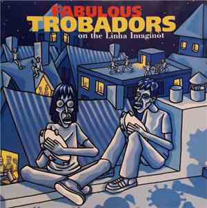 Fabulous Trobadors - On The Linha Imaginòt