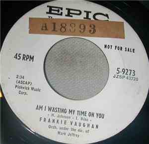 Frankie Vaughan - Am I Wasting My Time On You
