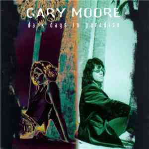 Gary Moore - Dark Days In Paradise