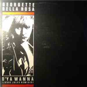 Georgette Della Rosa - D'ya Wanna (Judge Jules Remixes)