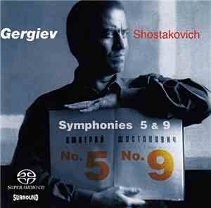 Gergiev, Shostakovich - Symphonies 5 & 9