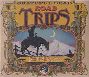 Grateful Dead - Road Trips Vol. 4 No. 3: Denver '73 / Road Trips 2011 Bonus ...