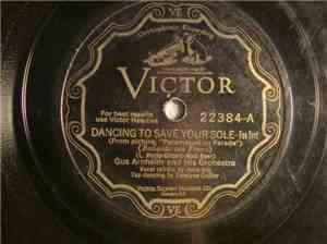 Gus Arnheim And His Orchestra - Dancing To Save Your Sole / All I Want Is J ...