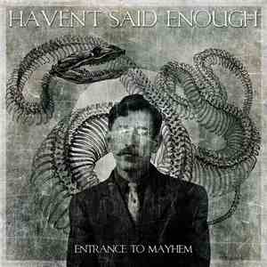 Haven't Said Enough -  Entrance To Mayhem