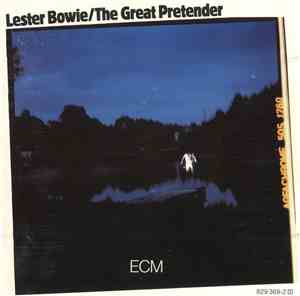 Lester Bowie - The Great Pretender