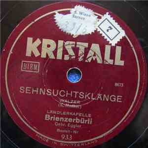 Ländlerkapelle Brienzerbürli, Gebr. Eggler - Sehnsuchtsklänge / Brienzerbur ...