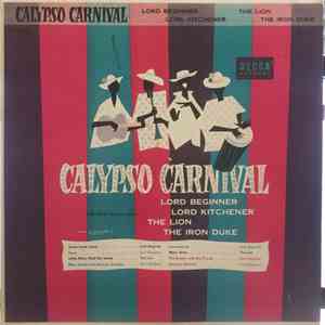 Lord Beginner, Lord Kitchener, The Lion , The Iron Duke - Calypso Carnival
