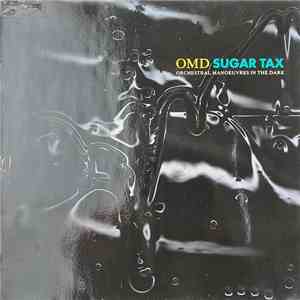Orchestral Manoeuvres In The Dark - Sugar Tax