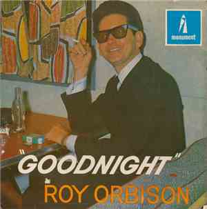 Roy Orbison - Goodnight