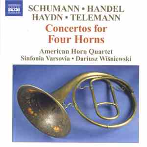 Schumann • Handel • Telemann • Haydn • American Horn Quartet • Dariusz Wiśn ...