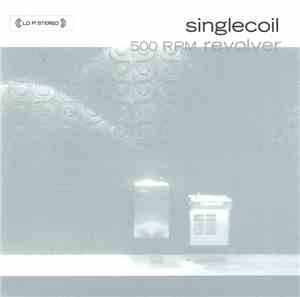 Singlecoil - 500RPM Revolver