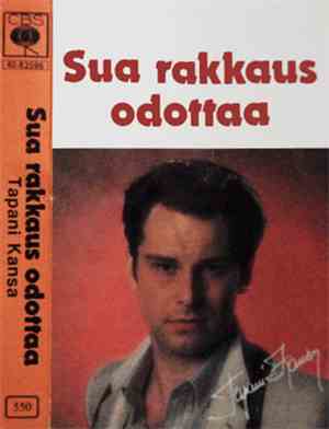 Tapani Kansa - Sua Rakkaus Odottaa