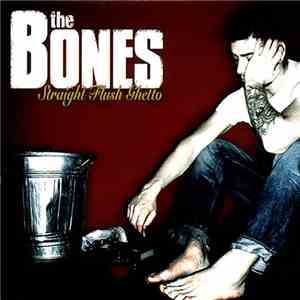 The Bones - Straight Flush Ghetto