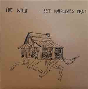 The Wild - Set Ourselves Free