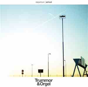 Trummor & Orgel - Departure/arrival