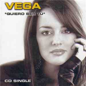 Vega  - Quiero Ser Tú