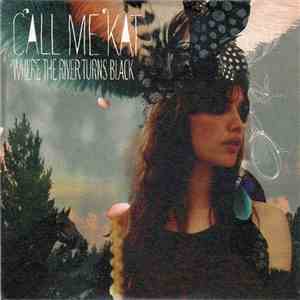 Callmekat - Where The River Turns Black