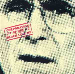 Corporation Of One - Black Like Me