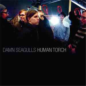 Damn Seagulls - Human Torch