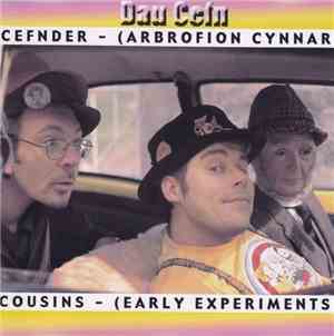 Dau Cefn - Cefnder - (Arbrofion Cynnar) / Cousins - (Early Experiments)