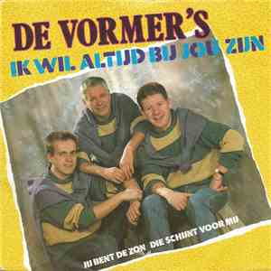 De Vormer's - Ik Wil Altijd Bij Jou Zijn