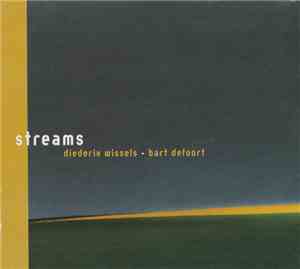 Diederik Wissels - Bart Defoort - Streams