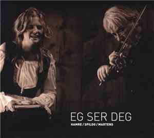 Hamre / Spildo / Martens - Eg Ser Deg
