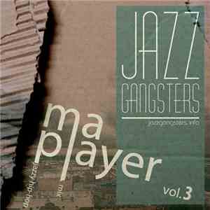 Jazz Gangsters - Ma Player Vol. 3