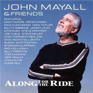 John Mayall & Friends - Along For The Ride