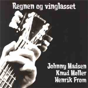 Johnny Madsen, Knud Møller, Henrik From - Regnen Og Vinglasset