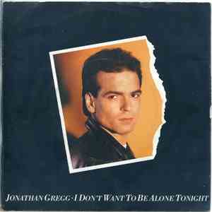Jonathan Gregg - I Don't Want To Be Alone Tonight