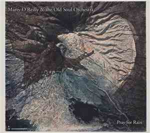 Marty O'Reilly & The Old Soul Orchestra - Pray For Rain