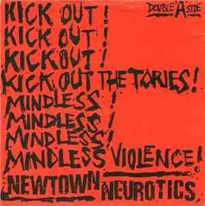 Newtown Neurotics - Kick Out The Tories! / Mindless Violence!