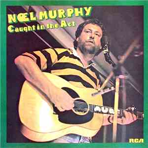 Noel Murphy  - Caught In The Act
