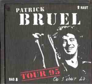 Patrick Bruel - On S'était Dit... Tour 95