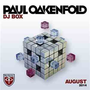 Paul Oakenfold - DJ Box - August 2014